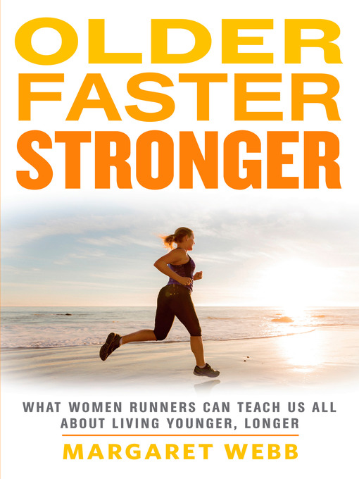 Title details for Older, Faster, Stronger by Margaret Webb - Available